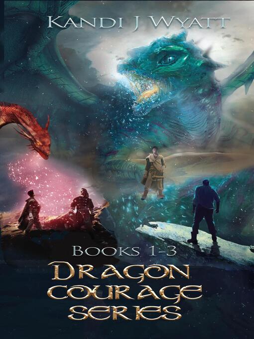 Upplýsingar um Dragon Courage Series Books 1-3 eftir Kandi J Wyatt - Til útláns